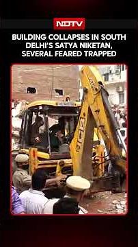 Delhi Building Collapse: Several Feared Trapped In Satya Niketan, Rescue Operation Underway