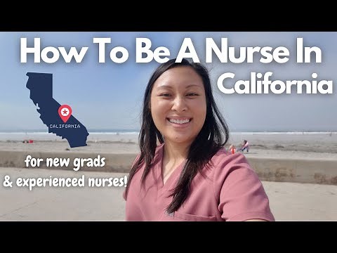 How To Be A Registered Nurse in California | Complete Guide for New Grads & Experienced Nurses