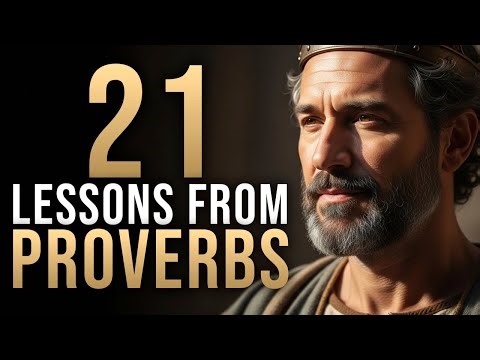 21 Lessons from Proverbs That Will Change the Way You Live
