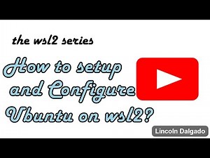 How to setup and Configure Ubuntu on wsl2?