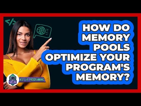How Do Memory Pools Optimize Your Program's Memory? - Next LVL Programming