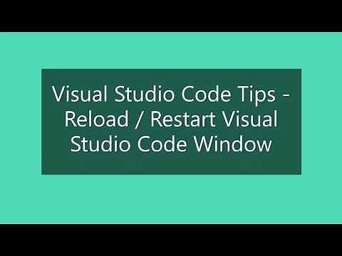 Visual Studio Code Tips - Reload / Restart Visual Studio Code Window