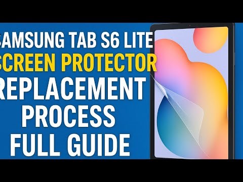 Samsung Tab S6 Lite Screen Protector Change Process