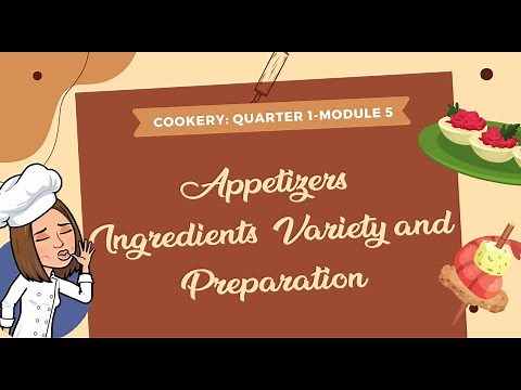 TLE 9-Quarter 1-Module 5: Appetizers: Ingredients, Variety and Preparation