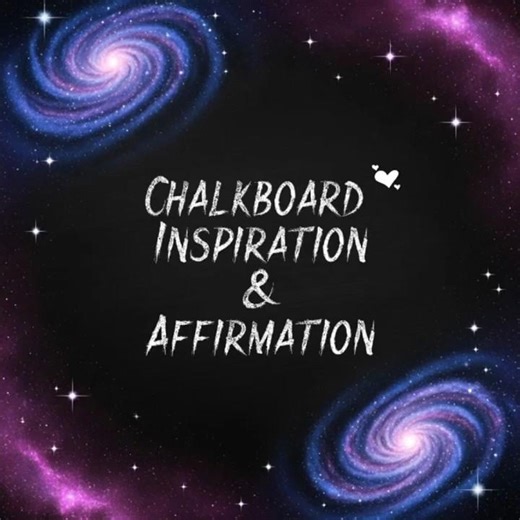 Chalkboard Inspiration & Affirmation 💕