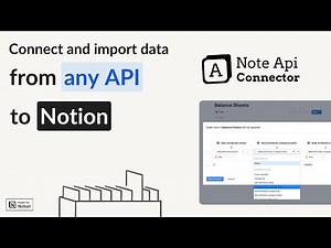 Connect and import data from any API to Notion using Note Api Connector