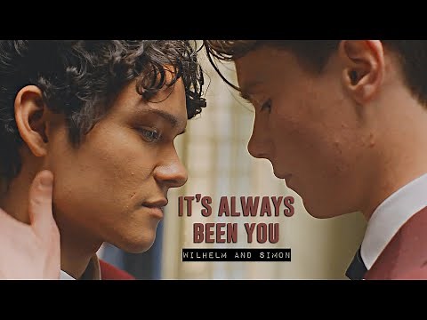 It's Always Been You | Wilhelm & Simon (S2)