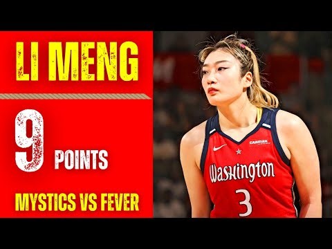 LI MENG Highlights vs Fever【李梦9分1抢断，华盛顿神秘人战胜印第安纳狂热】| WASHINGTON MYSTICS vs INDIANA FEVER