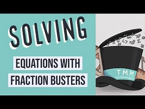 Solving: Equations with Fraction Busters #3