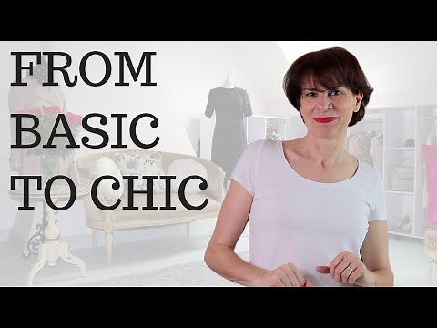 How To Go From Basic To Chic In Easy Steps