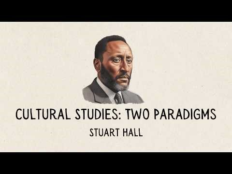 Stuart Hall's Two Paradigms Explained: Culturalism, Structuralism & Hegemony