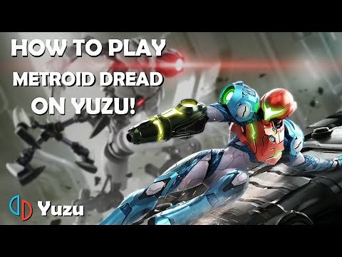 [WORKING] How to Play Metroid Dread on Yuzu (Switch Emulator)