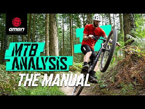 The Manual | Mountain Bike Skills Analysis