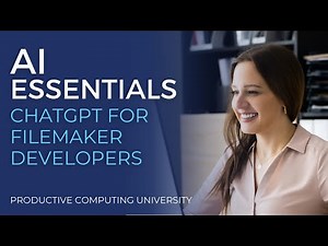 AI Essentials for FileMaker Developers (Excerpt 3: ChatGPT for FileMaker Developers)