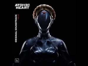Atomic Heart Vol 1 "Официальный саундтрек (OST)"