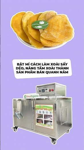 Bật mí cách làm xoài sấy dẻo thơm ngon, hấp dẫn với máy sấy VinaOrganic #vinaorganic #maysay