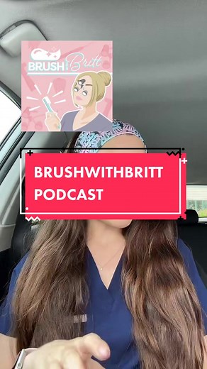 Brush With Britt Podcast - Essential Resource for Dental Hygiene Students
