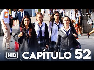 Huérfanas - Capítulo 52