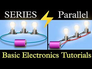#4 Series & Parallel Circuits in Hindi | क्या है सीरीज और पैरेलल? Basic Electronics Tutorials Hindi