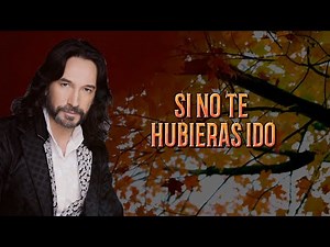 MARCO ANTONIO SOLIS - SI NO TE HUBIERAS IDO - [LETRA /LYRIC].