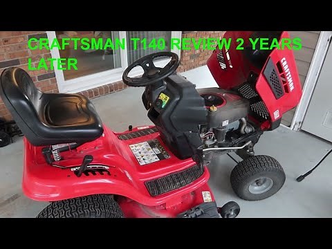 CRAFTSMAN T140 AUTOMATIC RIDING MOWER WHAT I THINK AFTER 2 YEARS OF USE