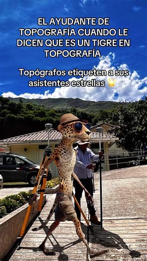 Topógrafos y su Asistente Tigre en Topografía