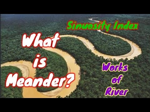 What is Meander |Meanders in geography|Relation between meander and Sinuosity Index |Work of River