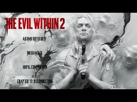The Evil Within 2 | AKUMU/NO DAMAGE/100% COMPLETION - Chapter 11: Reconnecting
