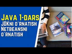 Java dasturlash tili 1-video dars (Java muhitini yaratish (JDK), Netbeansni windowsga o`rnatish)