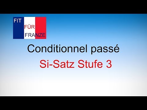 Conditionnel passé / Si-Satz 3 (irreal) - Einfach besser erklärt!
