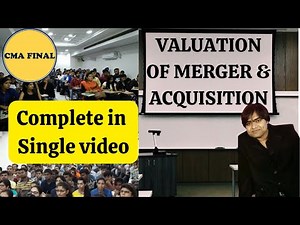 VALUATION OF MERGER & ACQUISITION - COMPLETE CHAPTER - CMA FINAL - SPM&BV -PAPER NO. 20-STUDY NOTE 8
