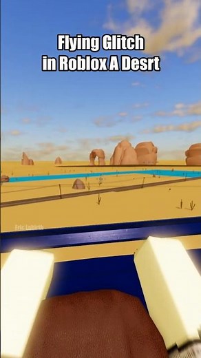 Flying Glitch in Roblox A Desrt #roblox #adesrt