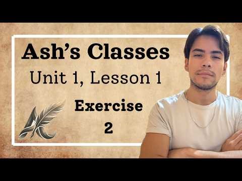 Ash's Classes, Unit 1, Lesson 1, Exercise 2