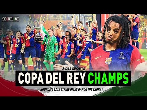 Barcelona crowned Copa Del Rey CHAMPIONS | Real Madrid lose their cool in the end | Scoreline