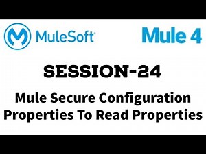 MuleSoft | Mule ESB 4 | Session 24 | Mule Secure Configuration Properties | Read properties