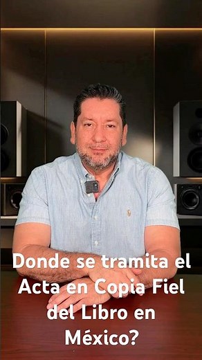 ¿Dónde se tramita el acta en Copia Fiel del Libro en México? #copialiteral