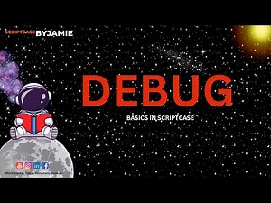 Debugging In Scriptcase - The Basics | by ScriptcaseByJamie