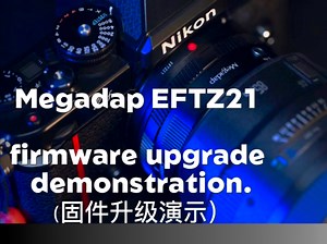 Megadap EFTZ21 （EF-Z）电子转接环固件升级演示