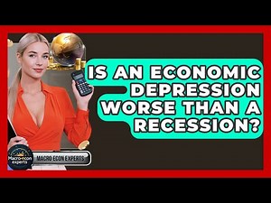 Is An Economic Depression Worse Than A Recession? - Macroecon Experts