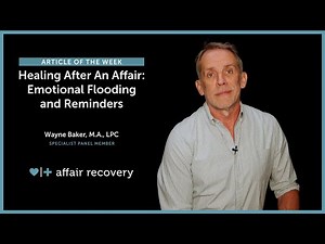 Healing After An Affair: Emotional Flooding and Reminders