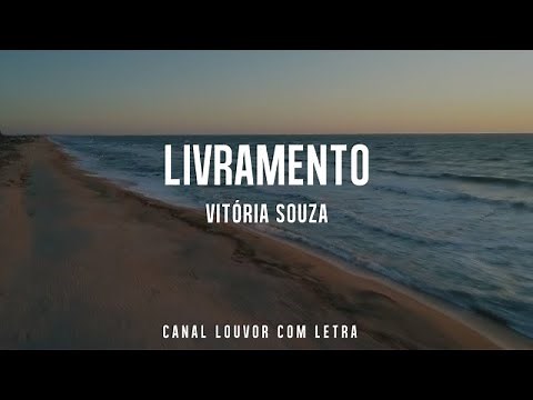 LIVRAMENTO - Vitória Souza com letra