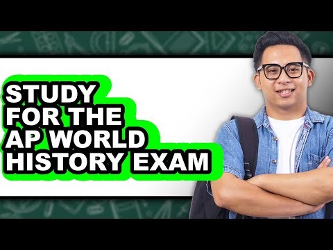 How to Study for the AP World History Exam - Easy Guide