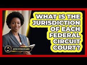 What Is The Jurisdiction Of Each Federal Circuit Court? - Justice System Explained