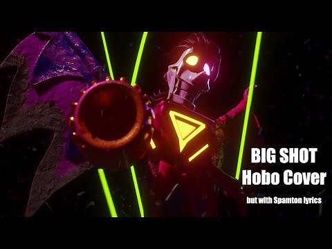 BIG SHOT Hobo Cover... but with Spamton lyrics
