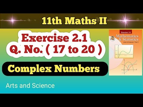 Class 11th Math Part 2 Exercise 1.1 Q No ( 17 to 20 ) | Complex Numbers