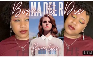 【reaction Lana Del Rey】打雷《Born To Die》专辑反应合集1