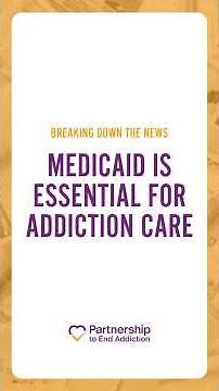 The Critical Role of Medicaid in Addiction Treatment | Partnership to End Addiction