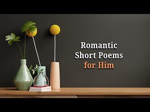 Romantic Short Poems for Him 💓💋 Perfect Words to Show Your Love