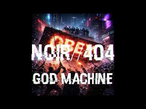 NOIR//404 - God Machine