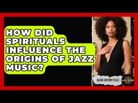 How Did Spirituals Influence The Origins Of Jazz Music? - Black History Files